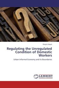Produktbild: Hayat, S: Regulating the Unregulated Condition of Domestic W