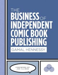 Produktbild: The Business of Independent Comic Book Publishing