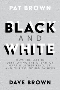 Produktbild: Black and White: How the Left is Destroying the Dream of Martin Luther King, Jr. and our Founding Fathers