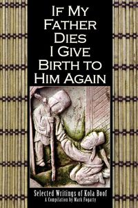 Produktbild: If My Father Dies I Give Birth to Him Again