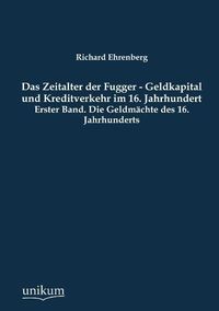 Produktbild: Ehrenberg, R: Zeitalter der Fugger - Geldkapital und Kreditv