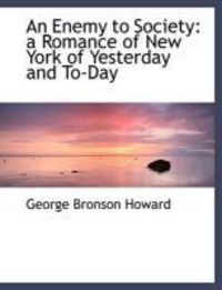 Produktbild: An Enemy to Society: A Romance of New York of Yesterday and To-Day