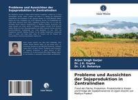 Produktbild: Probleme und Aussichten der Sojaproduktion in Zentralindien