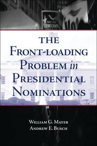Produktbild: The Front-Loading Problem in Presidential Nominations