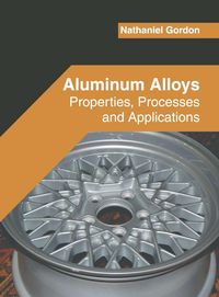 Produktbild: Aluminum Alloys: Properties, Processes and Applications