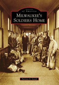 Bild vom Artikel Milwaukee's Soldiers Home vom Autor Patricia A. Lynch