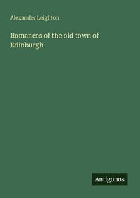 Produktbild: Romances of the old town of Edinburgh