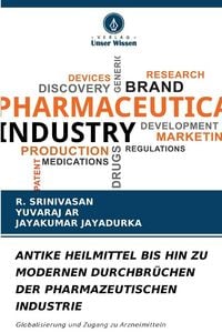 Produktbild: Antike Heilmittel Bis Hin Zu Modernen Durchbr&uuml;chen der Pharmazeutischen Industrie