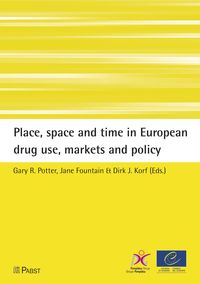 Produktbild: Place, space and time in European drug use, markets and policy