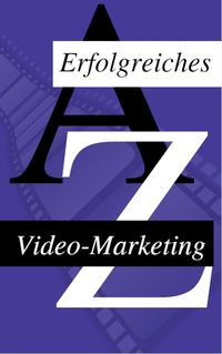 Produktbild: Wie man sein Video Erfolgreich Vermarket