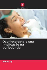 Produktbild: Ozonioterapia e sua implica&ccedil;&atilde;o na periodontia