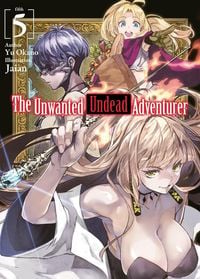 Produktbild: The Unwanted Undead Adventurer (Light Novel): Volume 5