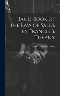 Produktbild: Hand-Book of the Law of Sales, by Francis B. Tiffany