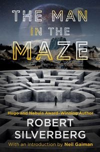 Bild vom Artikel The Man in the Maze vom Autor Robert Silverberg