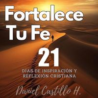 Produktbild: Fortalece tu fe 21 d&iacute;as de inspiraci&oacute;n y reflexi&oacute;n cristiana