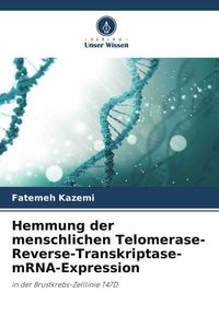 Bild vom Artikel Hemmung der menschlichen Telomerase-Reverse-Transkriptase-mRNA-Expression vom Autor Fatemeh Kazemi