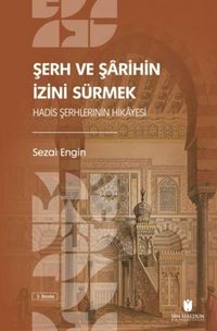Produktbild: Serh ve Sarihin Izini S&uuml;rmek Hadis Serhlerinin Hikayesi