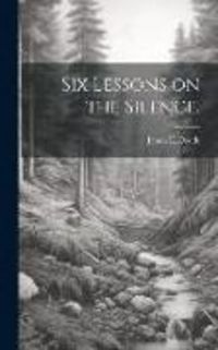 Produktbild: Six Lessons on the Silence.