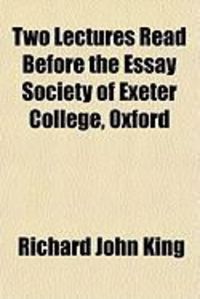 Produktbild: Two Lectures Read Before the Essay Society of Exeter College, Oxford