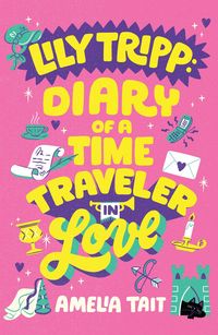 Produktbild: Lily Tripp: Diary of a Time Traveler in Love