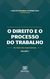 Produktbild: O Direito e o Processo do Trabalho na Vis&atilde;o dos Especialistas