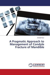Produktbild: A Pragmatic Approach to Management of Condyle Fracture of Mandible