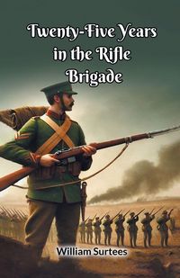 Produktbild: Twenty-Five Years In The Rifle Brigade