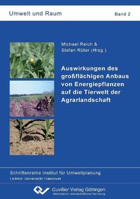 Produktbild: Auswirkungen des gro&szlig;fl&auml;chigen Anbaus von Energiepflanzen auf die Tierwelt der Agrarlandschaft