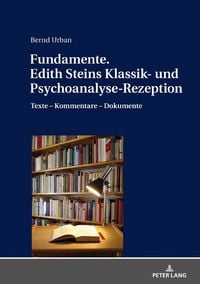 Produktbild: Fundamente. Edith Steins Klassik- und Psychoanalyse-Rezeption