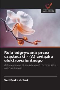Produktbild: Rola odgrywana przez cz&iquest;steczki - (A) zwi&iquest;zku elektrowalentnego