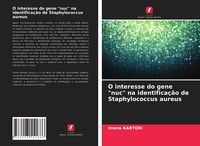 Produktbild: O interesse do gene "nuc" na identifica&ccedil;&atilde;o de Staphylococcus aureus