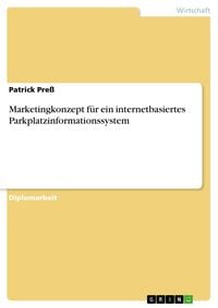 Produktbild: Marketingkonzept f&uuml;r ein internetbasiertes Parkplatzinformationssystem