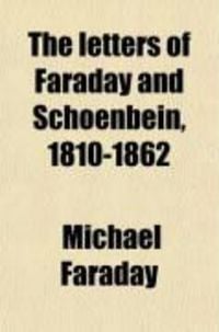 Produktbild: The Letters of Faraday and Schoenbein, 1810-1862