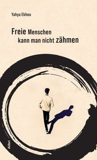 Produktbild: Freie Menschen kann man nicht z&auml;hmen