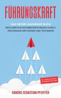Produktbild: F&uuml;hrungskraft: Das gro&szlig;e Leadership Buch