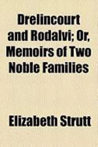 Produktbild: Drelincourt and Rodalvi; Or, Memoirs of Two Noble Families