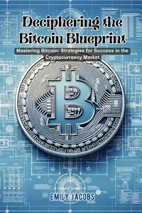 Produktbild: Deciphering the Bitcoin Blueprint