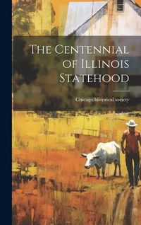 Produktbild: The Centennial of Illinois Statehood