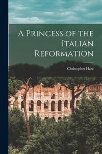 Produktbild: A Princess of the Italian Reformation