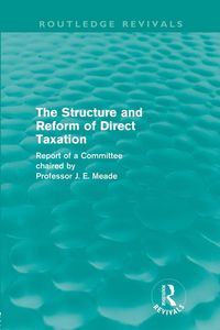 Produktbild: The Structure and Reform of Direct Taxation (Routledge Revivals)