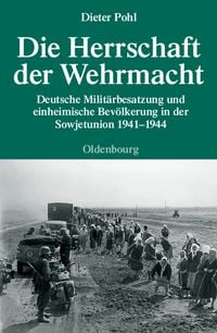 Bild vom Artikel Die Herrschaft der Wehrmacht vom Autor Dieter Pohl