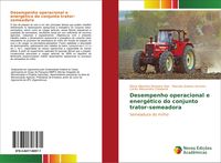 Produktbild: Desempenho operacional e energ&eacute;tico do conjunto trator-semeadora
