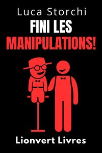 Produktbild: Fini Les Manipulations! - Comment Prot&eacute;ger Votre Esprit Des Manipulateurs (Collection Vie &Eacute;quilibr&eacute;e, #47)