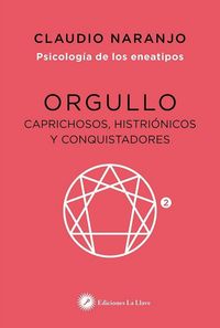 Produktbild: Orgullo : caprichosos, histri&oacute;nicos y conquistadores