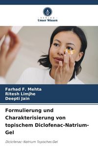 Produktbild: Formulierung und Charakterisierung von topischem Diclofenac-Natrium-Gel