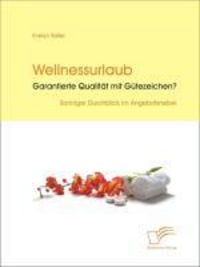 Produktbild: Wellnessurlaub: Garantierte Qualit&auml;t mit G&uuml;tezeichen?