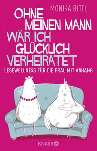 Produktbild: Ohne meinen Mann w&auml;r ich gl&uuml;cklich verheiratet