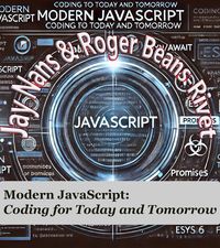 Produktbild: Modern JavaScript: Coding for Today and Tomorrow