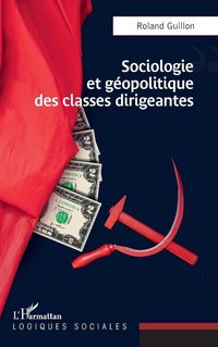 Produktbild: Sociologie et g&eacute;opolitique des classes dirigeantes
