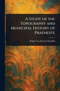 Produktbild: A Study of the Topography and Municipal History of Praeneste